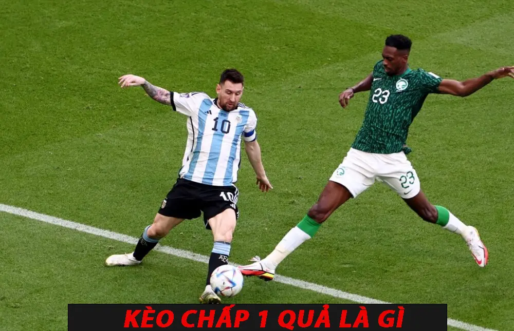 Hiểu Rõ Kèo Chấp 1 Quả Để Tăng Cơ Hội Thắng