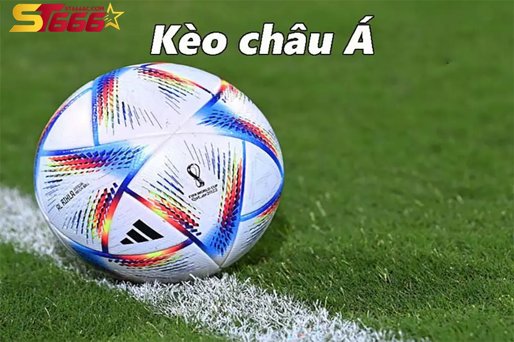 Tìm hiểu về kèo Châu Á và cách thức hoạt động
